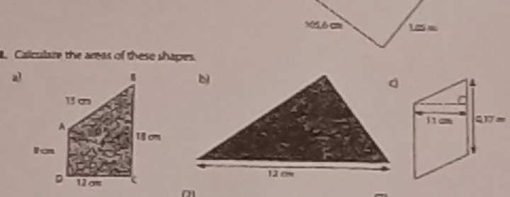 wLé cm
. Calculare the areas of these shapes.
al
15 cm
A
18 cm
I c
D 12 cm
D1