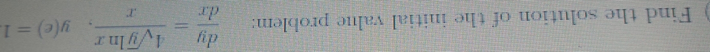  dy/dx = 4sqrt(y)ln x/x , y(e)=1