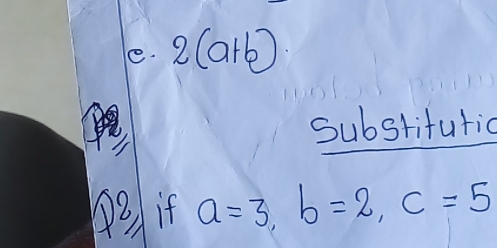 2(ar) 
substifutic
Q^2, if a=3, b=2, c=5