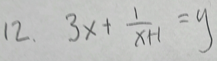 3x+ 1/x+1 =y