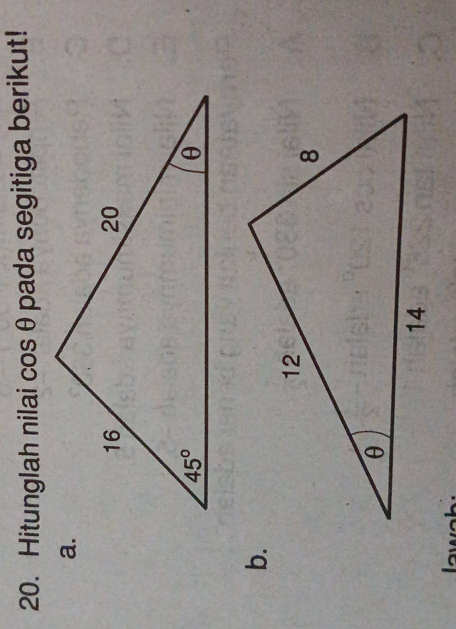 Hitunglah nilai cos θ pada segitiga berikut!
a.
b.
awah