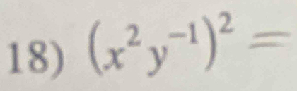 (x^2y^(-1))^2=