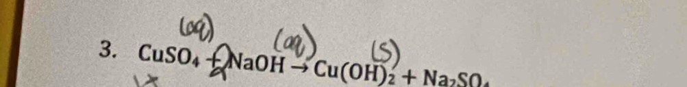 CuSO₄ + NaOH → Cu(OH)₂ + Na₂SO