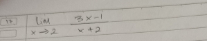 limlimits _xto 2 (3x-1)/x+2 