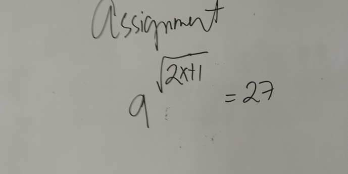 Ussigrmnt
9^(sqrt(2x+1))=27