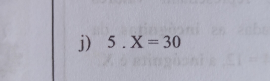 5.X=30