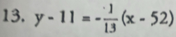 y-11=- 1/13 (x-52)