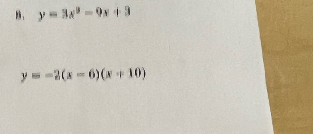 B、 y=3x^2-9x+3
y=-2(x-6)(x+10)