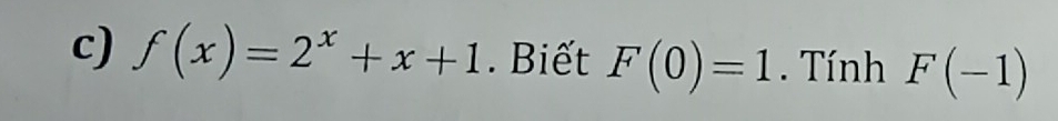 f(x)=2^x+x+1. Biết F(0)=1. Tính F(-1)