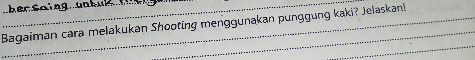 Bagaiman cara melakukan Shooting menggunakan punggung kaki? Jelaskan! 
_