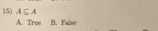 A⊂eq A
A. True B. False