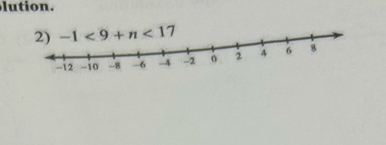 lution.
-1<9+n<17</tex>