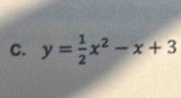 y= 1/2 x^2-x+3