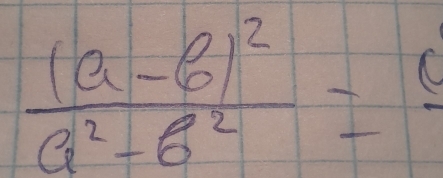 frac (a-b)^2a^2-b^2=frac c