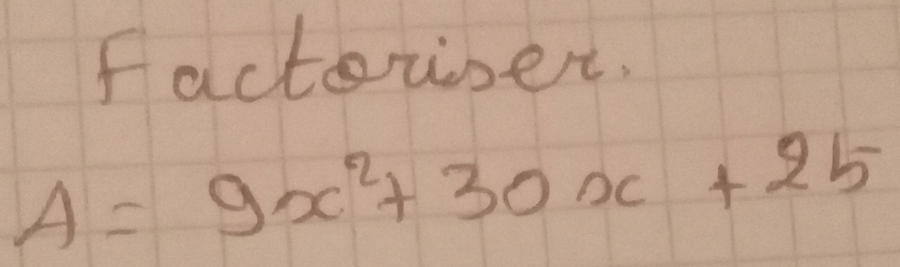 factersert.
A=9x^2+30x+25