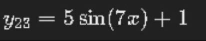 y_23=5sin (7x)+1