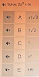 Solve: 2x^2=98