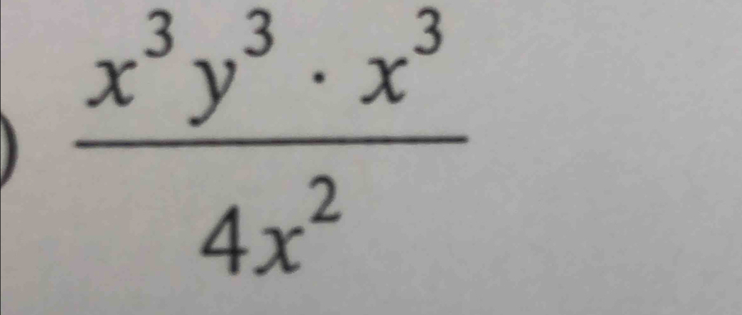  x^3y^3· x^3/4x^2 