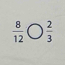 frac 8(12)° 2 .  2/3 
(