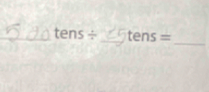 tens/ _ tens=