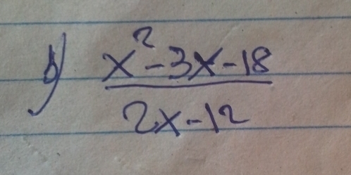  (x^2-3x-18)/2x-12 