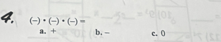 (frac -· (-)· (-)=
a. + b. - c. 0