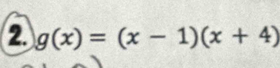 g(x)=(x-1)(x+4)