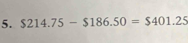 $214.75-$186.50=$401.25