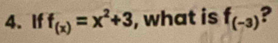 If f_(x)=x^2+3 , what is f_(-3) ?