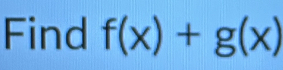 Find f(x)+g(x)