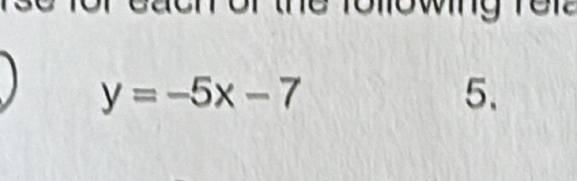 Tể lổ lowing Tổi (
y=-5x-7
5.