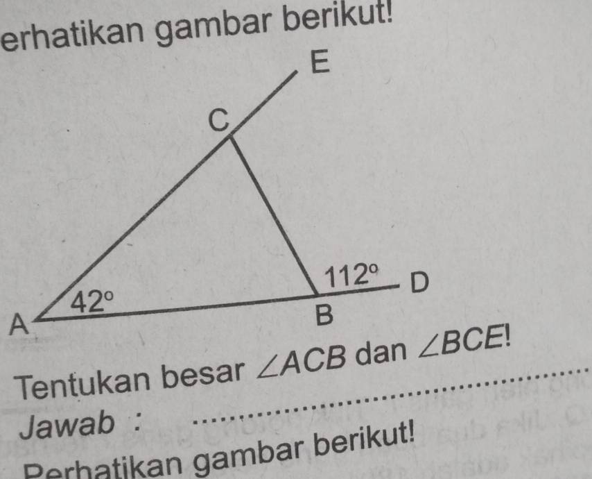 erhatikan gambar berikut!
Tentukan besar ∠ ACB
Jawab :
Perhatikan gambar berikut!