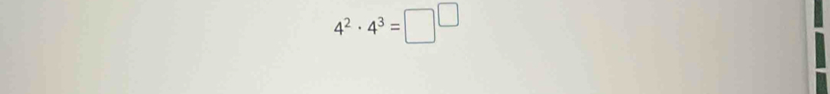 4^2· 4^3=□^(□)