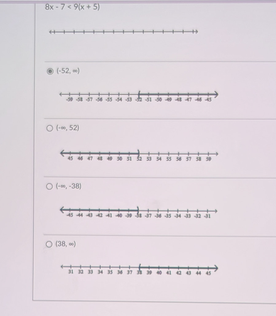 8x-7<9(x+5)
(-52,∈fty )
(-∈fty ,52)
(-∈fty ,-38)
(38,∈fty )