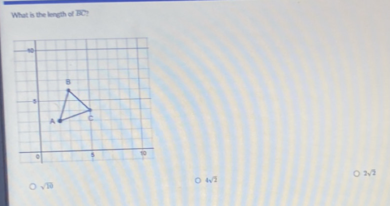 What is the length of overline BC )
2sqrt(2)
4sqrt(2)
sqrt(10)