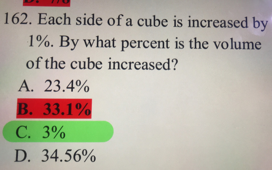 Solved: Each side of a cube is increased by 1%. By what percent is the ...