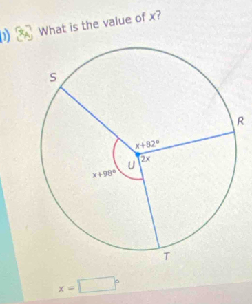 What is the value of x?
R
x=□°