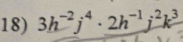 3h^(-2)j^4· 2h^(-1)j^2k^3