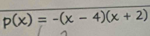 p(x)=-(x-4)(x+2)