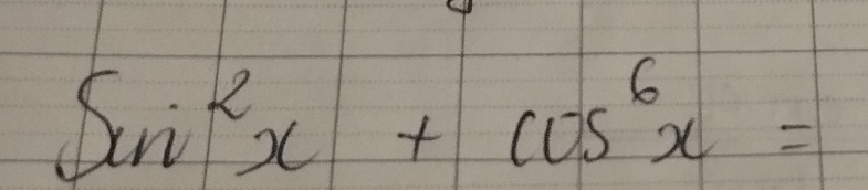 sin^2x+cos^6x=