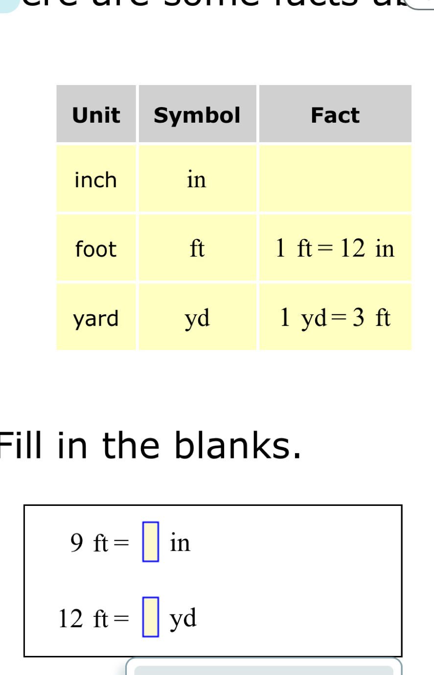 Fill in the blanks.
9ft=□^ in
12ft=□ yd