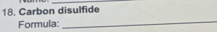 Carbon disulfide 
Formula: 
_