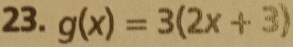 g(x)=3(2x+3)