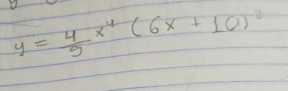 y= 4/9 x^4(6x+10)^2