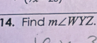 Find m∠ WYZ.