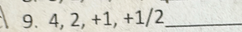 4, 2, +1, +1/2 _