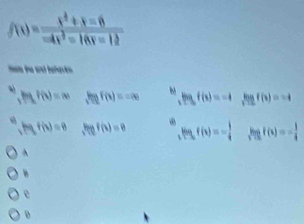 f(t)= (t^2+t=6)/-4t^2+8x-12 
al
bgf(x)=x fogf(x)==∈fty b limlimits _xto 0f(x)=-4lim f(x)=-4
f(f(x)=0 f(x) gf(x)=0
fing,f(x)=-x)=4 limlimits _xto 0F(x)=- 1/4 
e
D