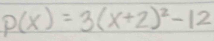 p(x)=3(x+2)^2-12