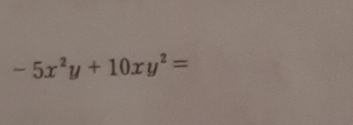 -5x^2y+10xy^2=