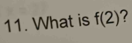 What is f(2) 7